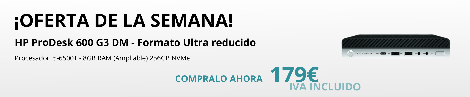 oferta de la semana HP formato ultra reducido 600 G3 DM